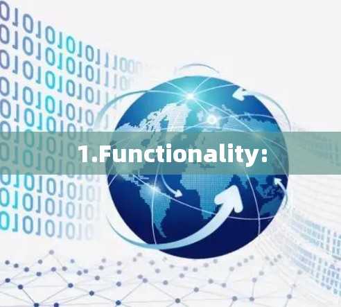 1.Functionality: