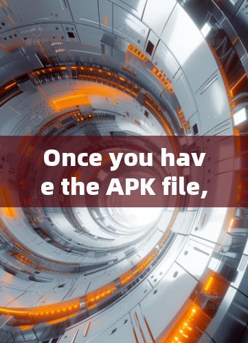 Once you have the APK file,you can install it on your Android device by following these steps: Once you have the APK file,you can install it on your Android device by following these steps: