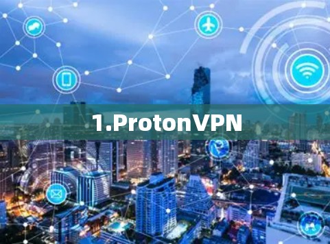 1.ProtonVPN