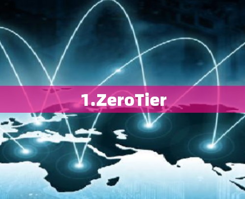 1.ZeroTier 1.ZeroTier
