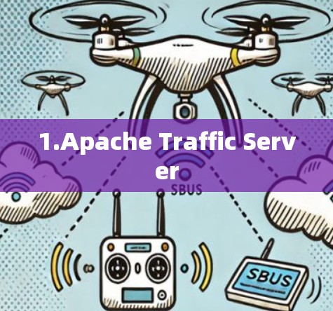 1.Apache Traffic Server